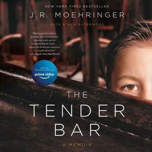 The Tender Bar by J.R. Moehringer