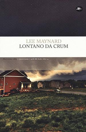 Lontano da Crum by Lee Maynard