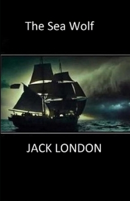 The Sea Wolf Illustrated by Jack London