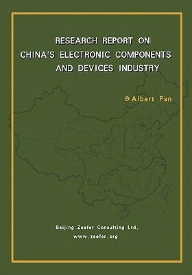 Research Report On China's Electronic Components & Devices Industry by Albert Pan