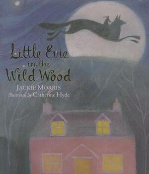 Little Evie in the Wild Wood by Jackie Morris