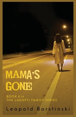 Mama's Gone by Leopold Borstinski