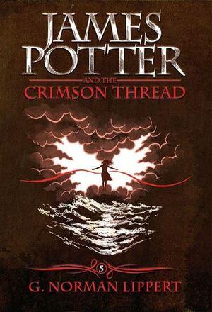 James Potter and the Crimson Thread by G. Norman Lippert