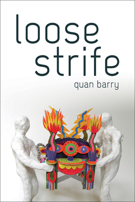 Loose Strife by Quan Barry