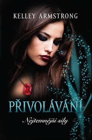 Přivolávání by Sylva Švihelová, Kelley Armstrong