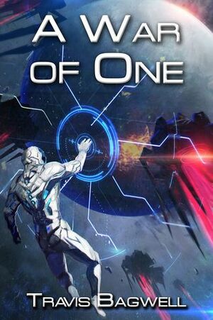 A War of One by Travis Bagwell