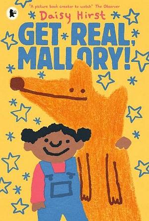 Get Real, Mallory! by Daisy Hirst