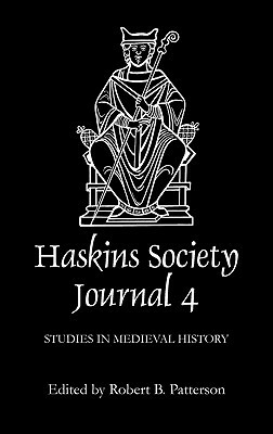 The Haskins Society Journal 4: 1992. Studies in Medieval History by 