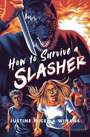 How to Survive a Slasher  by Justine Pucella Winans