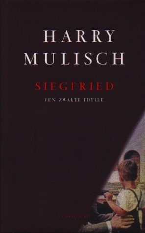 Siegfried: een zwarte idylle by Harry Mulisch