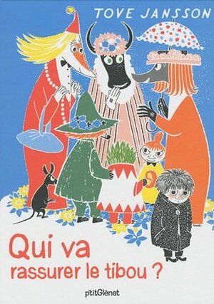 Qui va rassurer le tibou ? by Tove Jansson