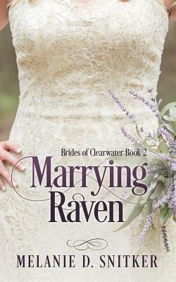 Marrying Raven by Melanie D. Snitker