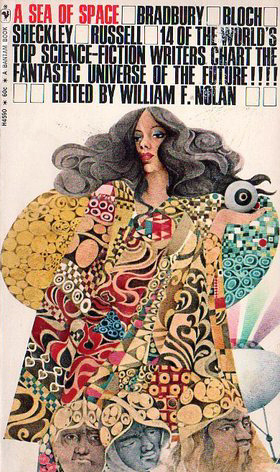 A Sea of Space by Charles Beaumont, Norman Corwin, William F. Temple, Herbert A. Simmons, Walter M. Miller, Jr., Robert Sheckley, Chad Oliver, Robert Bloch, Ray Russell, Robert F. Young, William F. Nolan, Kris Neville, Ron Goulart