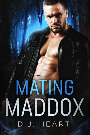 Mating Maddox by D.J. Heart