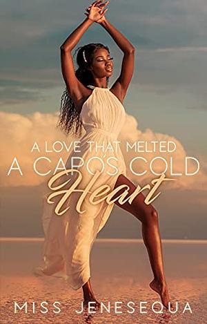 A Love That Melted A Capo's Cold Heart by Miss Jenesequa