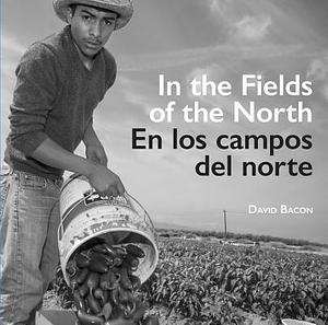 In the Fields of the North by David Bacon