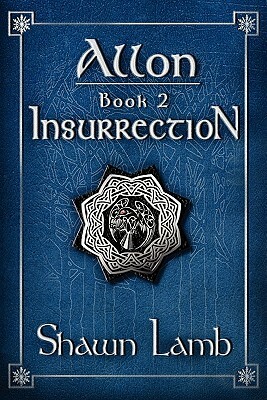 Allon Book 2 Insurrection by Shawn Lamb