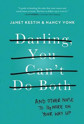 Darling, You Can't Do Both by Nancy Vonk, Janet Kestin