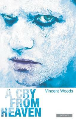 A Cry from Heaven by Vincent Woods