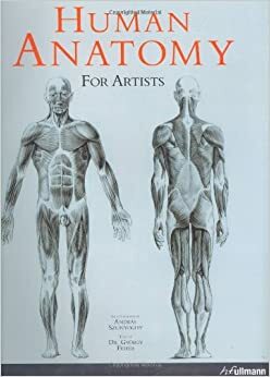 Human Anatomy for Artists by András Szunyoghy, György Fehér