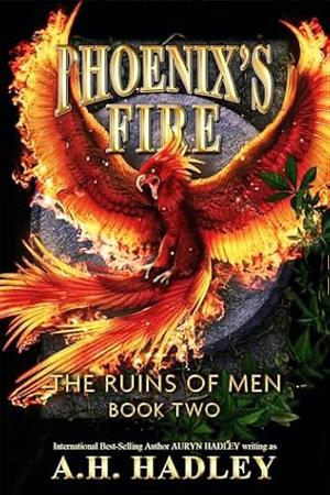 Phoenix's Fire by A.H. Hadley