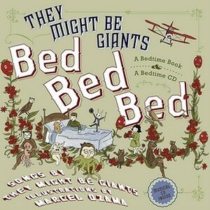 Bed, Bed, Bed by Marcel Dzama, John Flansburgh, They Might Be Giants