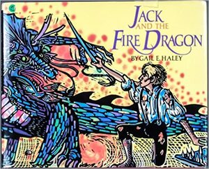 Jack and the Fire Dragon by Gail E. Haley