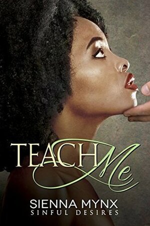 Teach Me by Sienna Mynx