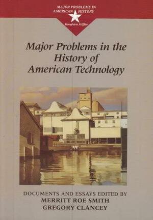 Major Problems in the History of American Technology by Thomas G. Paterson