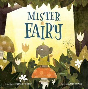 Mister Fairy by Florian Pigé, Morgane de Cadier