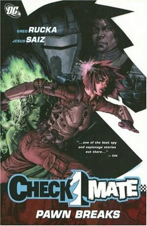 Checkmate Vol. 2: Pawn Breaks by Steve Scott, Nunzio DeFilippis, Jesus Saiz, Greg Rucka, Christina Weir