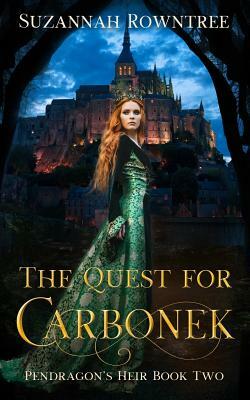 The Quest for Carbonek by Suzannah Rowntree