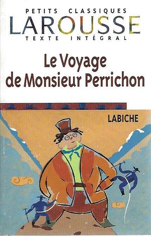 Le Voyage de Monsieur Perrichon by Eugène Labiche