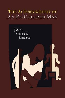 The Autobiography of an Ex-Colored Man by James Weldon Johnson