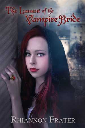 The Lament of the Vampire Bride by Rhiannon Frater