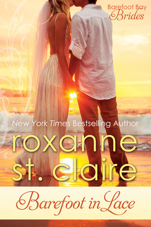 Barefoot in Lace by Roxanne St. Claire