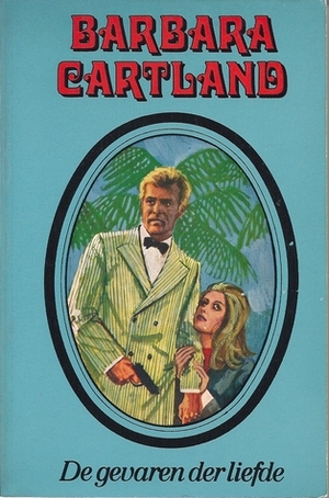 De gevaren der liefde by Barbara Cartland, T. Buijtenhuijs