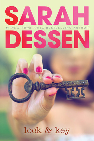 Lock and Key by Sarah Dessen