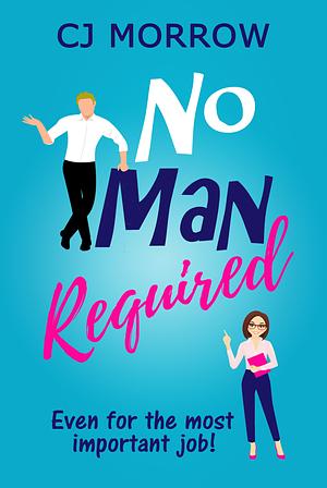 No Man Required by C.J. Morrow