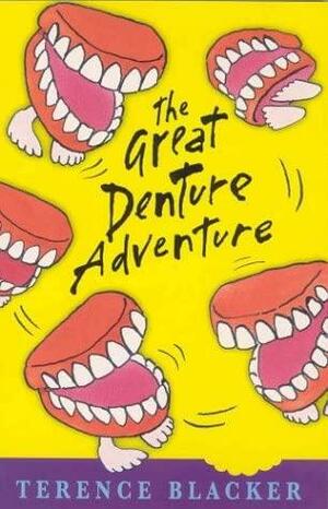 The Great Denture Adventure by Terence Blacker