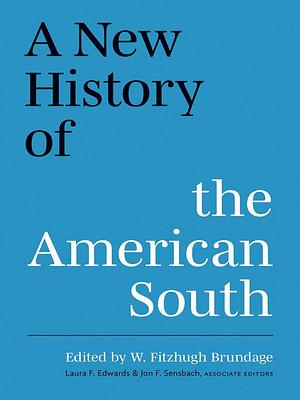 A New History of the American South by W. Fitzhugh Brundage
