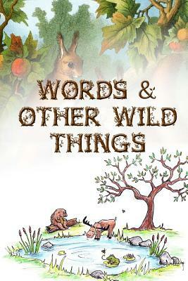 Words & Other Wild Things by Barry Harris