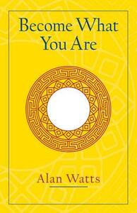 Become What You Are: Expanded Edition by Alan Watts