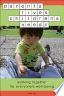 Parents' Lives, Children's Needs: Working Together for Everyone's Well-Being by Beth Roy