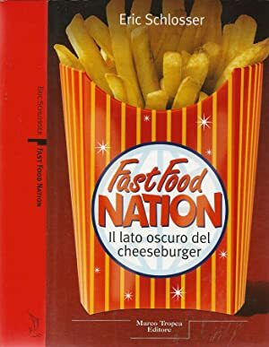 Fast Food Nation: Il lato oscuro del cheeseburger by Eric Schlosser