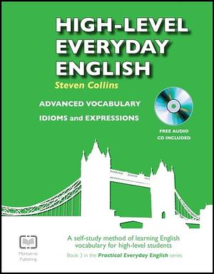 High-level Everyday English: With Audio CD by Steven Collins