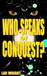 Who Speaks of Conquest? by Lan Wright