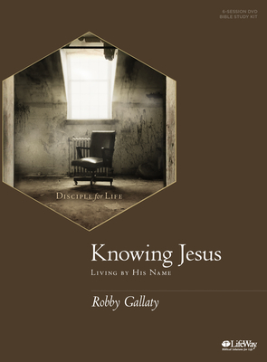 Knowing Jesus - Leader Kit: Living by His Name by Robby Gallaty