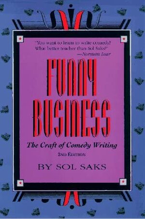 Funny Business: The Craft Of Comedy Writing by Sol Saks