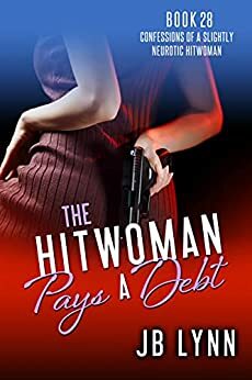 The Hitwoman Pays a Debt by J.B. Lynn